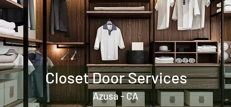  Closet Door Services Azusa - CA