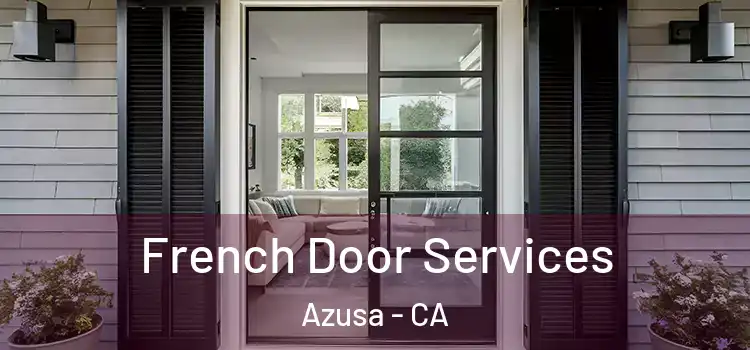 French Door Services Azusa - CA