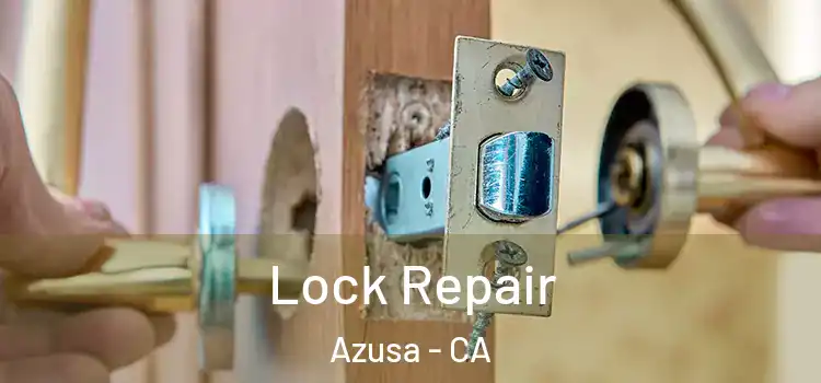Lock Repair Azusa - CA