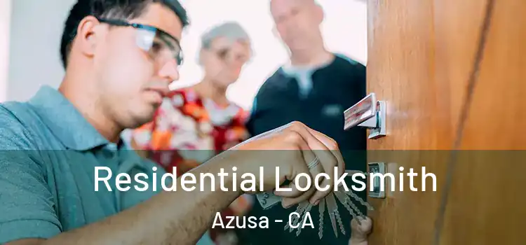  Residential Locksmith Azusa - CA